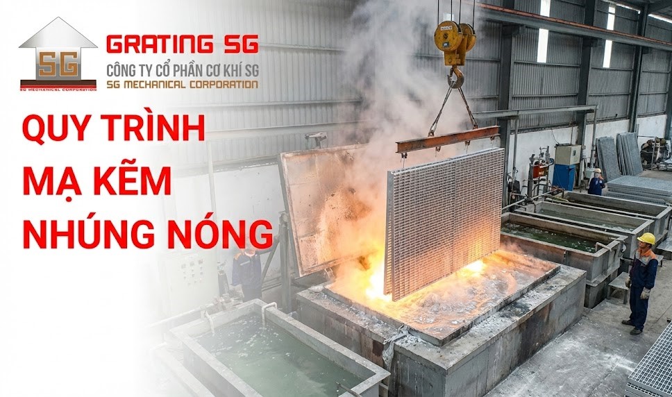 Quy trình mạ kẽm nhúng nóng tại Grating SG