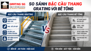 So sánh bậc cầu thang grating với bê tông